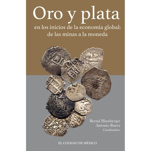Oro y plata en los inicios de la economia global
