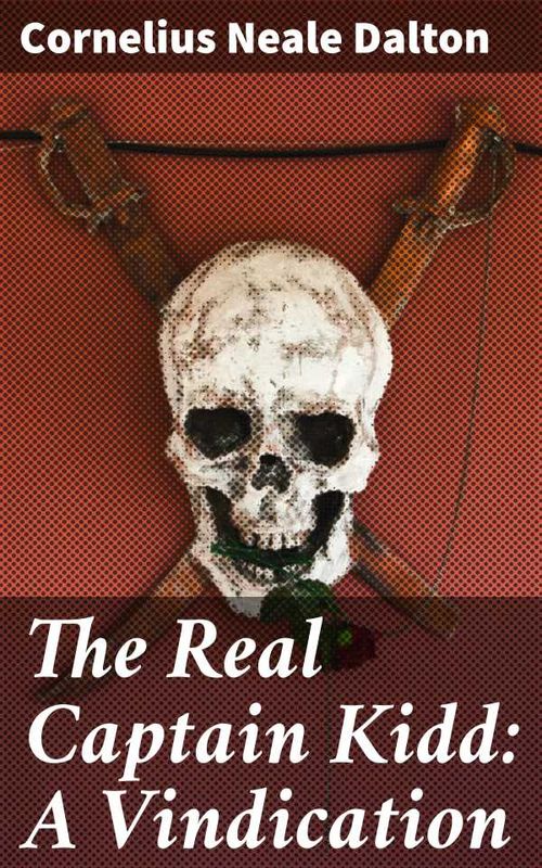 The Real Captain Kidd A Vindication