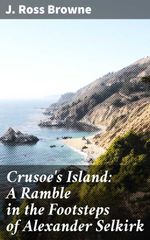 bw-crusoes-island-a-ramble-in-the-footsteps-of-alexander-selkirk-good-press-4064066236328