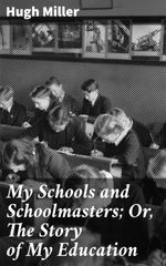 bw-my-schools-and-schoolmasters-or-the-story-of-my-education-good-press-4064066238803