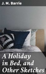 bw-a-holiday-in-bed-and-other-sketches-good-press-4064066236410