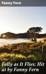 bw-folly-as-it-flies-hit-at-by-fanny-fern-good-press-4064066236212