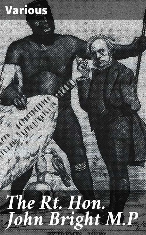 The Rt Hon John Bright MP