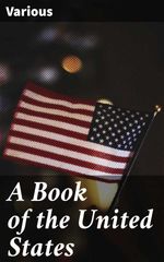 bw-a-book-of-the-united-states-good-press-4064066246792