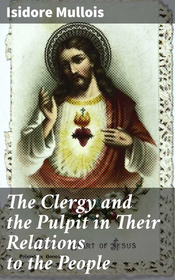 bw-the-clergy-and-the-pulpit-in-their-relations-to-the-people-good-press-4064066232467