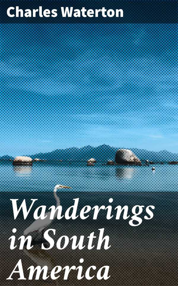 bw-wanderings-in-south-america-good-press-4064066245801