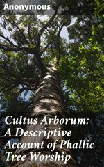 bw-cultus-arborum-a-descriptive-account-of-phallic-tree-worship-good-press-4057664563248