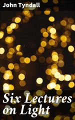 bw-six-lectures-on-light-good-press-4057664586360