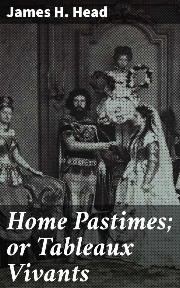 bw-home-pastimes-or-tableaux-vivants-good-press-4057664584663
