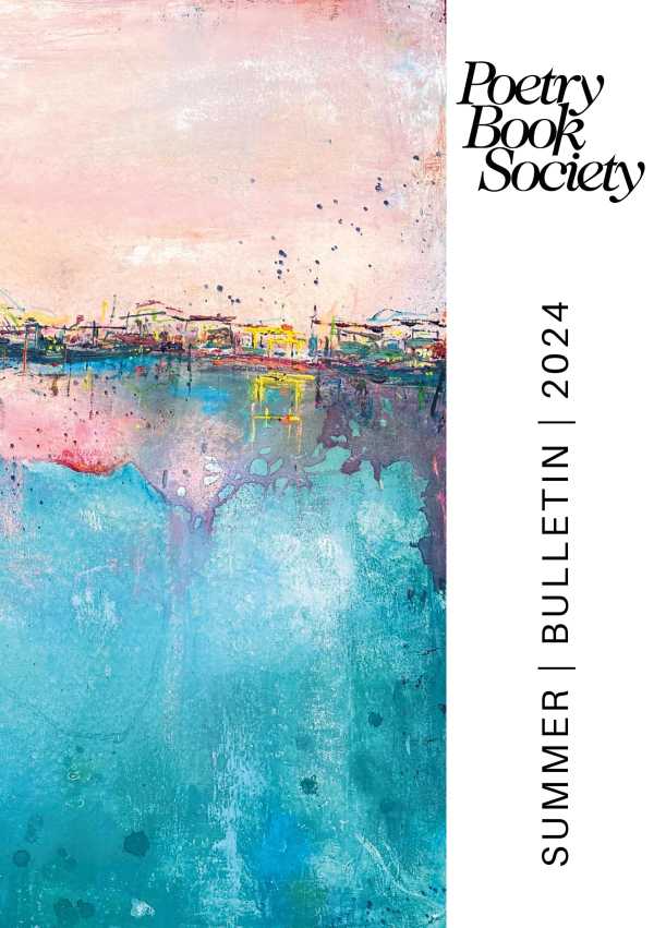 bw-poetry-book-society-summer-2024-bulletin-poetry-book-society-9781913129675
