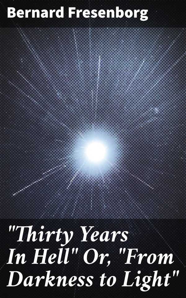 bw-quotthirty-years-in-hellquot-or-quotfrom-darkness-to-lightquot-good-press-4057664585035