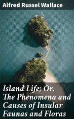 bw-island-life-or-the-phenomena-and-causes-of-insular-faunas-and-floras-good-press-4057664580832