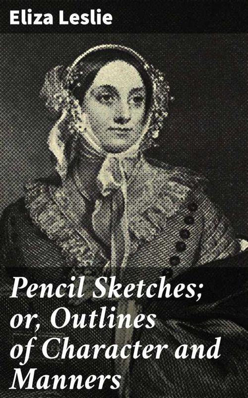 Pencil Sketches or Outlines of Character and Manners