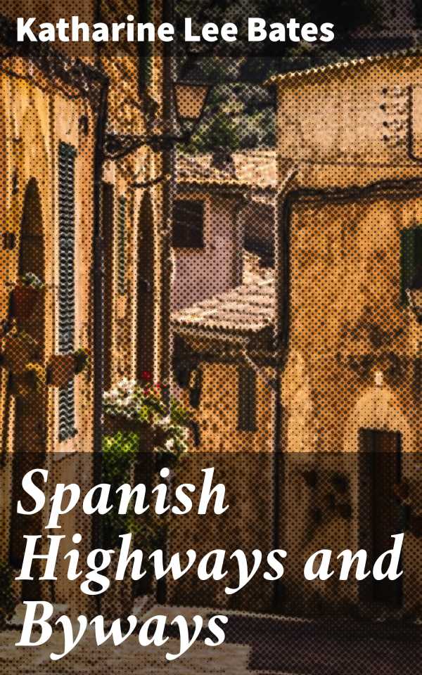 bw-spanish-highways-and-byways-good-press-4057664578402