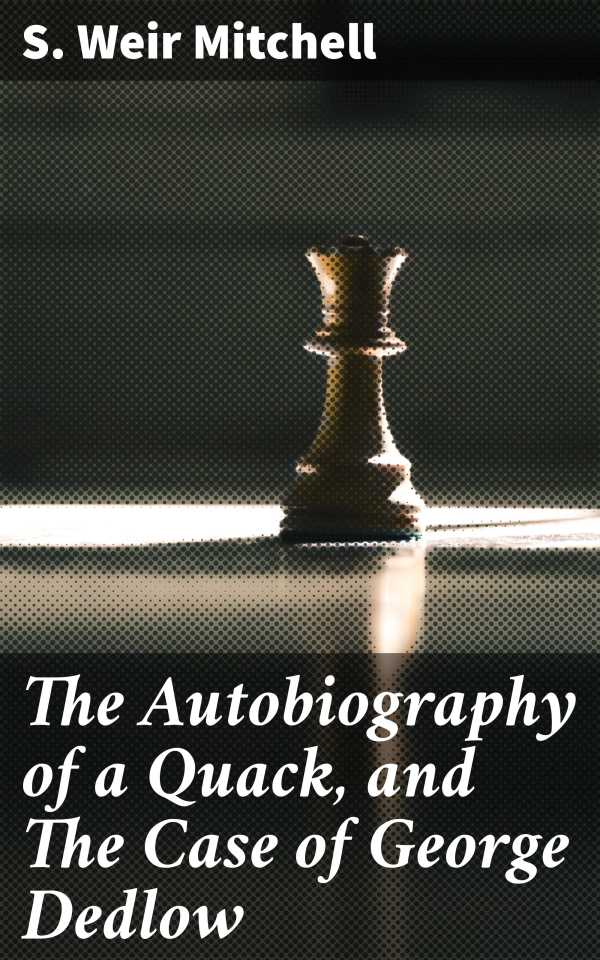 bw-the-autobiography-of-a-quack-and-the-case-of-george-dedlow-good-press-4057664572394