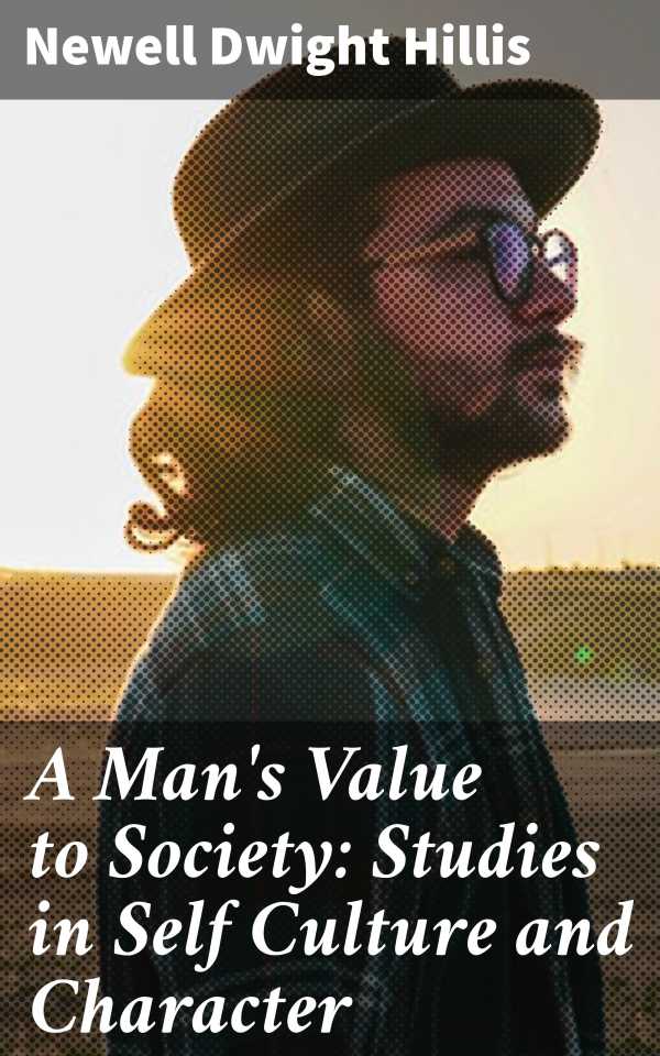 bw-a-mans-value-to-society-studies-in-self-culture-and-character-good-press-4057664581907