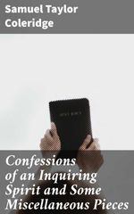 bw-confessions-of-an-inquiring-spirit-and-some-miscellaneous-pieces-good-press-4057664597793