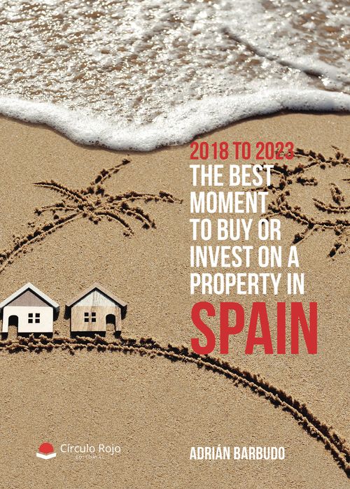 2018 to 2023 The best moment to buy or invest on a property in Spain