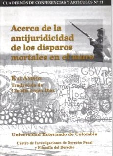 Acerca de la antijuridicidad de los disparos mortales en el muro