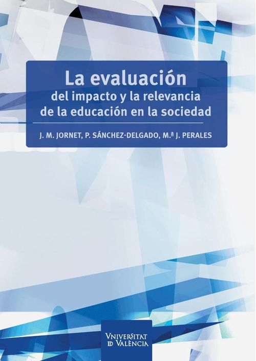 La evaluacion del impacto y la relevancia de la educacion en la sociedad