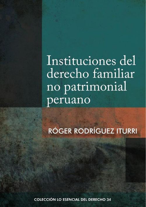 Instituciones del derecho familiar no patrimonial peruano