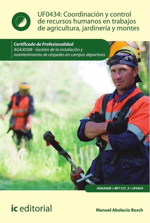 Coordinacion y control de recursos humanos en trabajos de agricultura jardineria y montes AGAJ0308 -