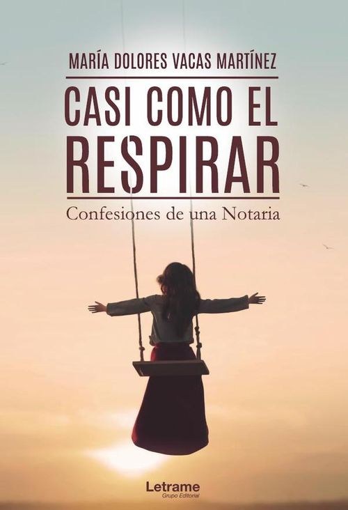 Casi como el respirar Confesiones de una Notaria