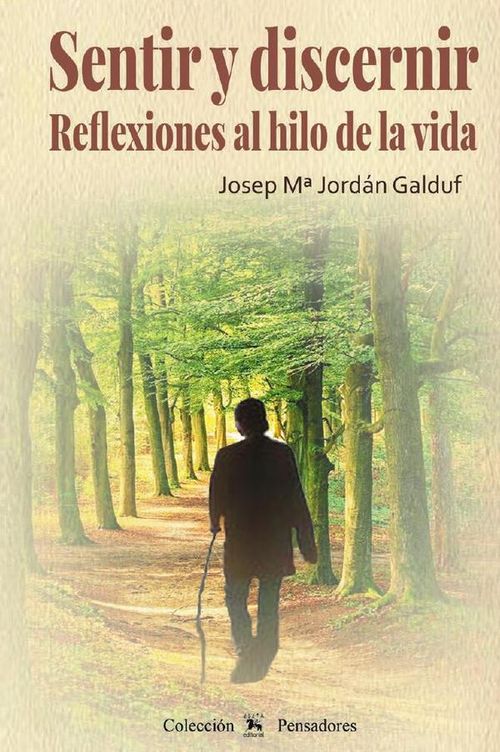 Sentir y discernir Reflexiones al hilo de la vida