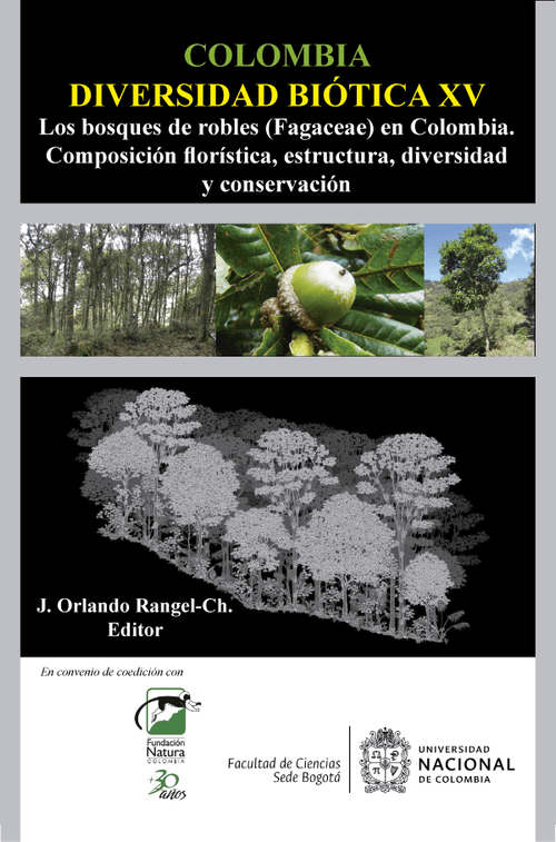 Colombia Diversidad Biótica XV Los bosques de robles Fagaceae en Colombia composición florística estructura diversidad y conservación