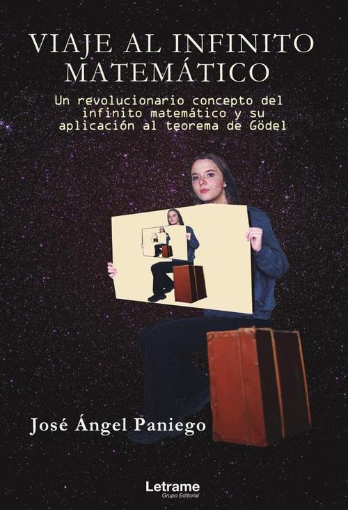 Viaje al infinito matematico Un revolucionario concepto de infinito matematico y su aplicacion al te
