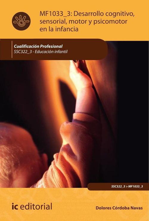 Desarrollo cognitivo sensorial motor y psicomotor en la infancia SSC3223 - Educacion Infantil