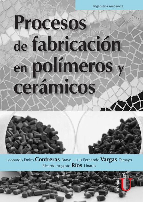 Procesos de fabricacion en polimeros y ceramicos