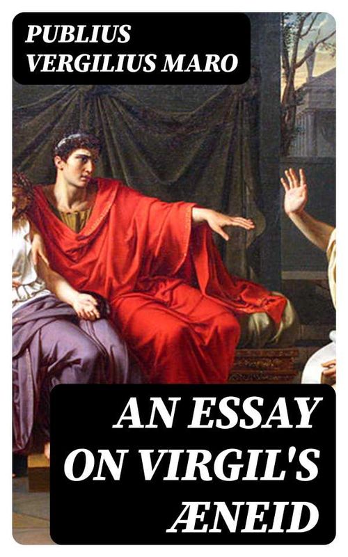An Essay on Virgils Æneid