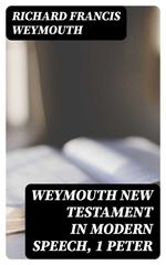bw-weymouth-new-testament-in-modern-speech-1-peter-digicat-8596547306870