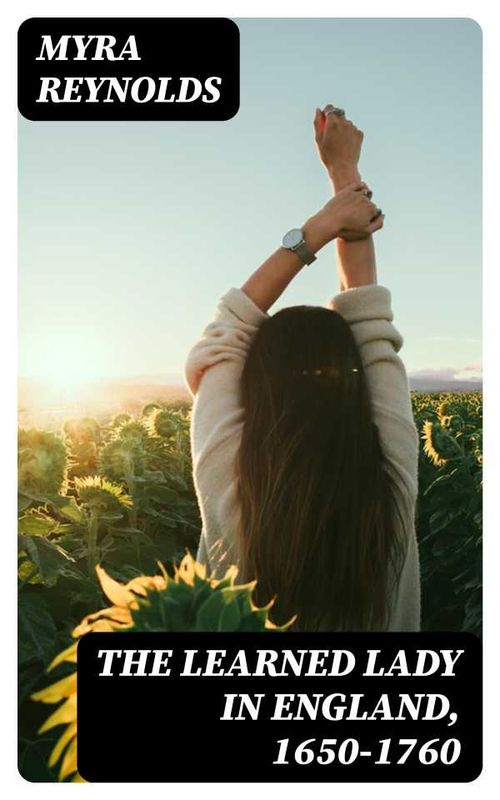 The Learned Lady in England 16501760