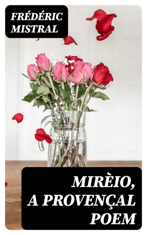 Mirèio a Provençal Poem