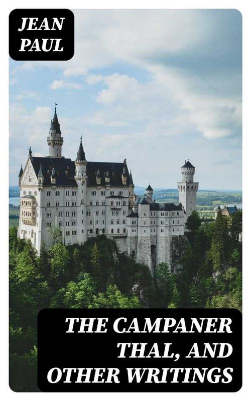 The Campaner Thal and Other Writings