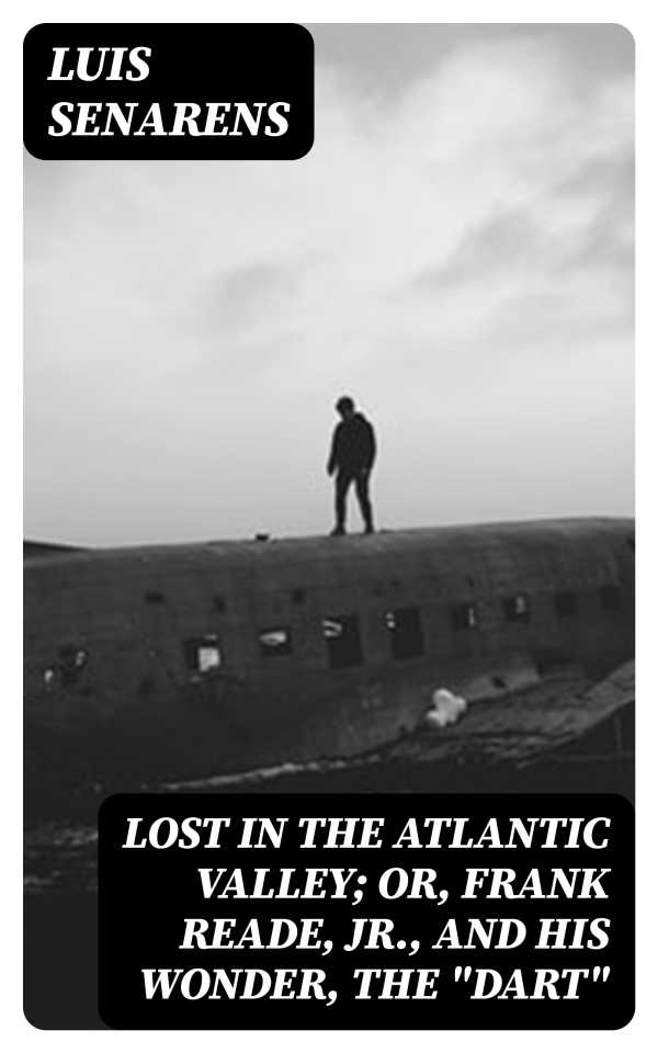 bw-lost-in-the-atlantic-valley-or-frank-reade-jr-and-his-wonder-the-quotdartquot-digicat-8596547213253