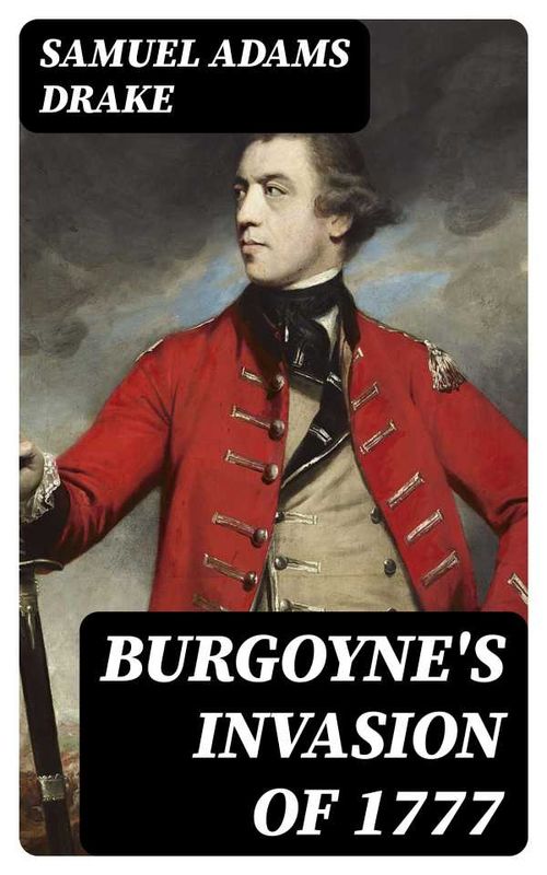 Burgoynes Invasion of 1777
