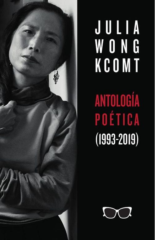 Antologia poetica de Julia Wong 1993-2019
