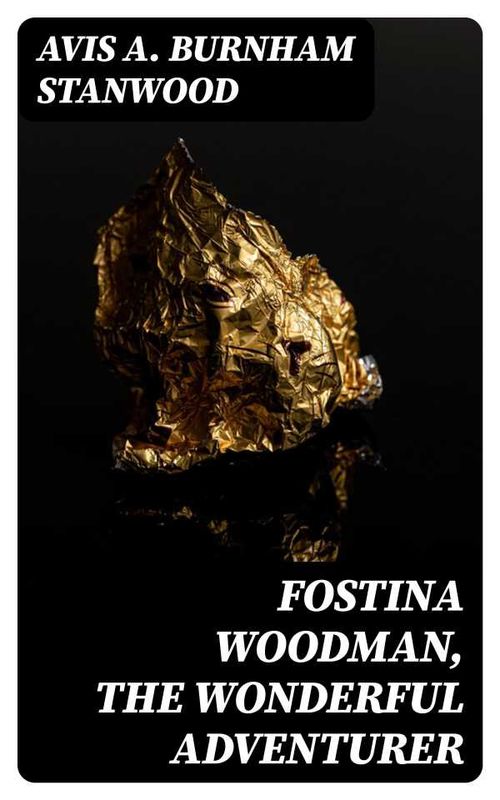 Fostina Woodman the Wonderful Adventurer
