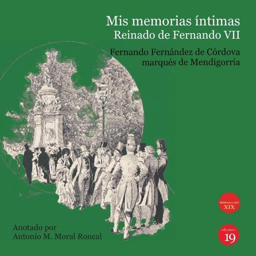 Mis memorias intimas Reinado de  Fernando VII