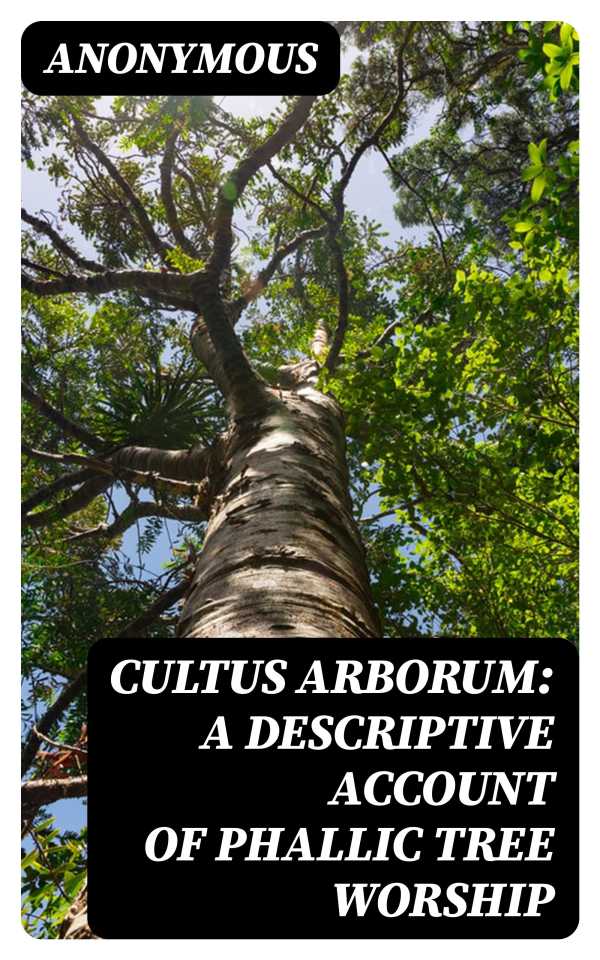 bw-cultus-arborum-a-descriptive-account-of-phallic-tree-worship-digicat-8596547128007