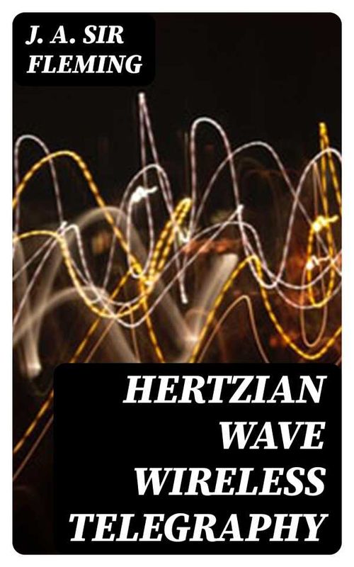 Hertzian Wave Wireless Telegraphy