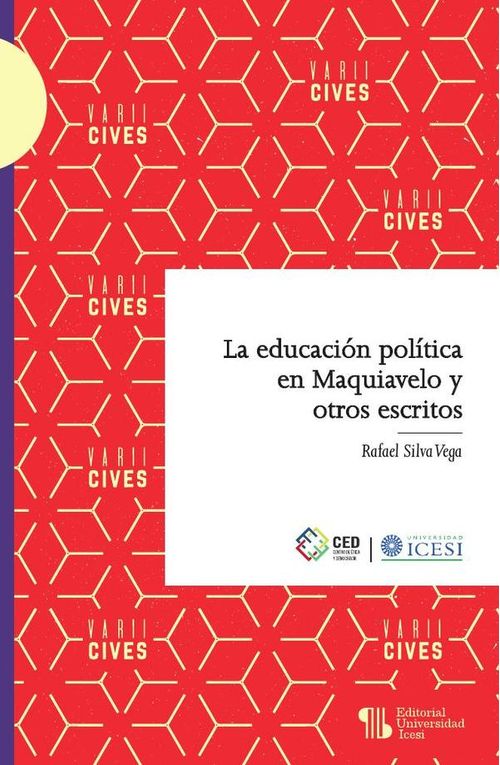 La educacion politica en Maquiavelo y otros escritos