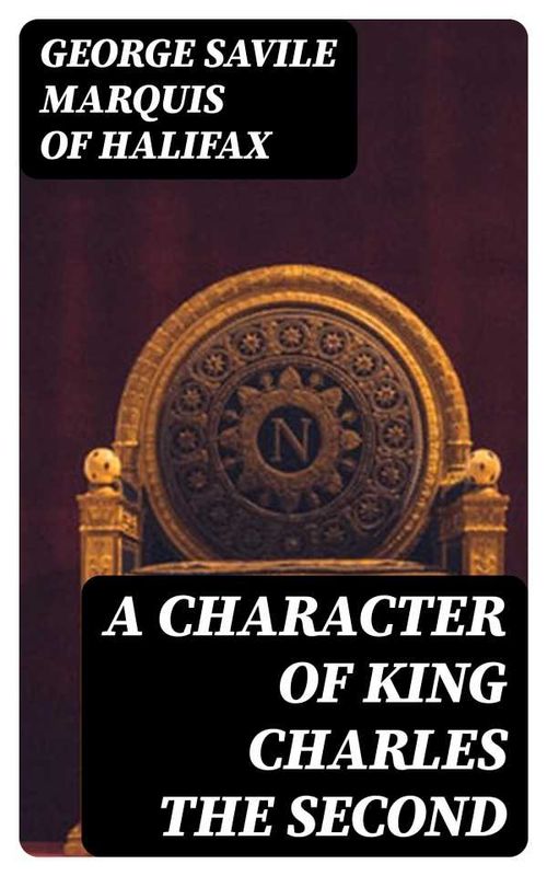 A Character of King Charles the Second