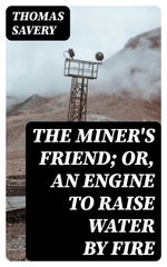 bw-the-miners-friend-or-an-engine-to-raise-water-by-fire-digicat-8596547043126