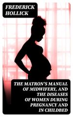 bw-the-matrons-manual-of-midwifery-and-the-diseases-of-women-during-pregnancy-and-in-childbed-digicat-8596547043171