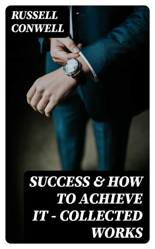 Success How to Achieve It Collected Works