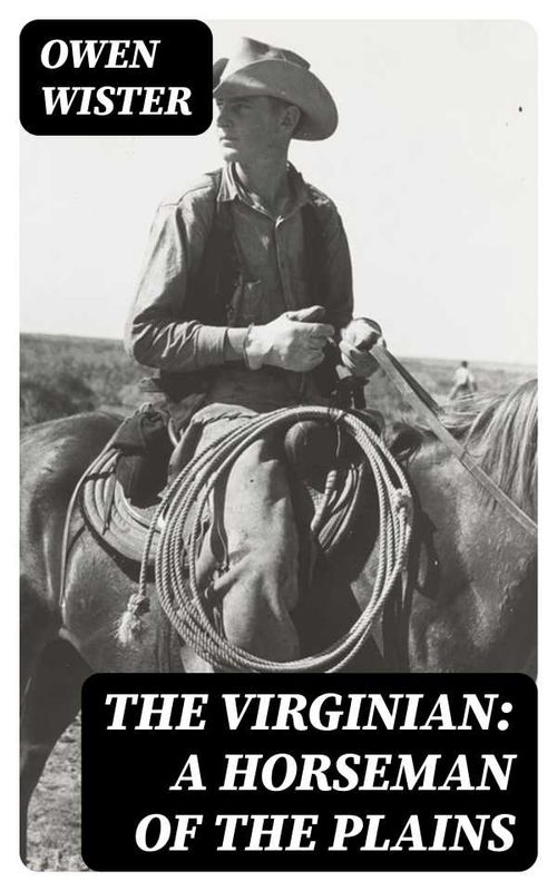 The Virginian A Horseman of the Plains